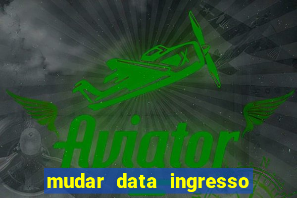 mudar data ingresso beto carrero